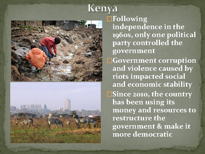 Kenya �Following independence in the 1960 s, only one political party controlled the government