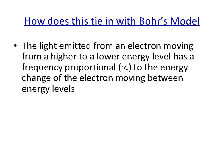 How does this tie in with Bohr’s Model • The light emitted from an