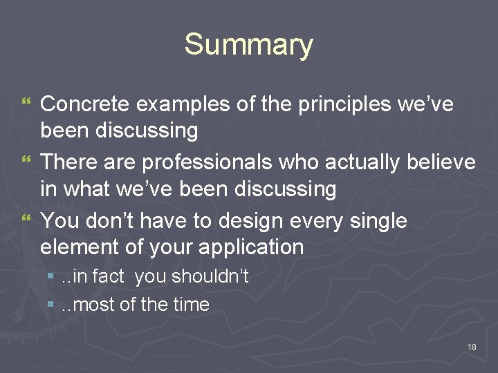 Summary Concrete examples of the principles we’ve been discussing } There are professionals who