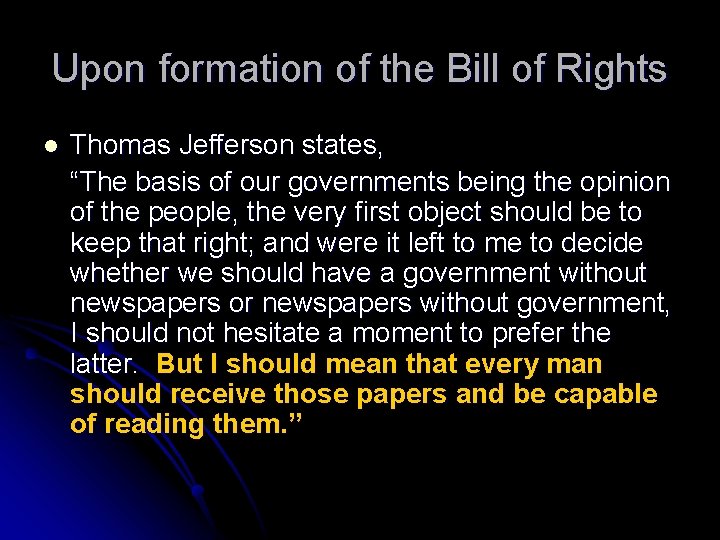 Upon formation of the Bill of Rights l Thomas Jefferson states, “The basis of