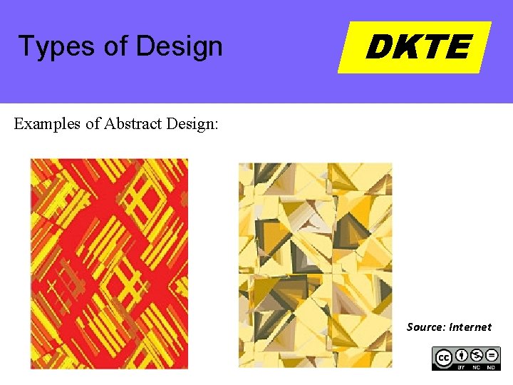 Types of Design DKTE Examples of Abstract Design: Source: Internet 