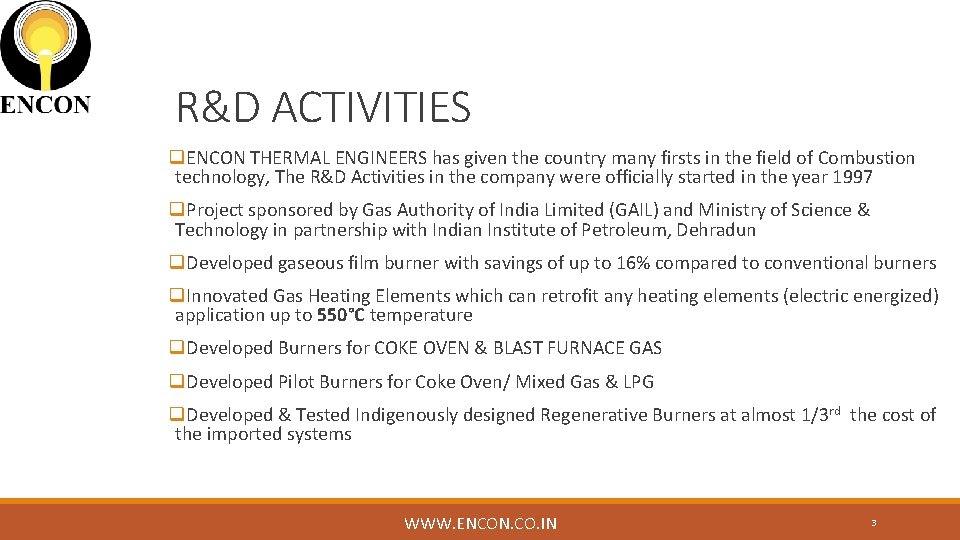 R&D ACTIVITIES q. ENCON THERMAL ENGINEERS has given the country many firsts in the