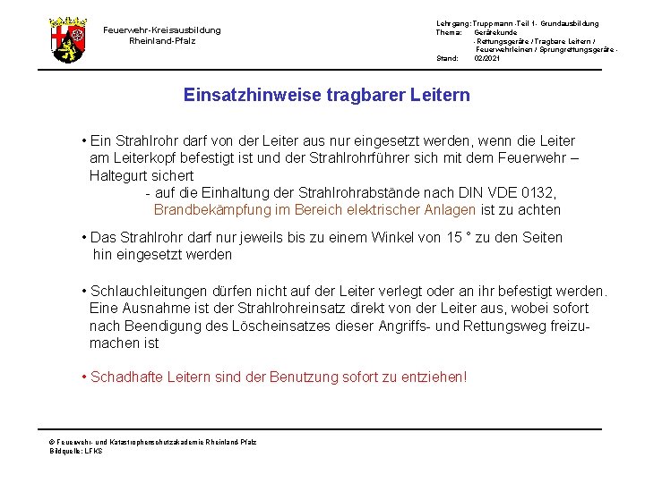 Lehrgang: Truppmann -Teil 1 - Grundausbildung Thema: Gerätekunde -Rettungsgeräte / Tragbare Leitern / Feuerwehrleinen