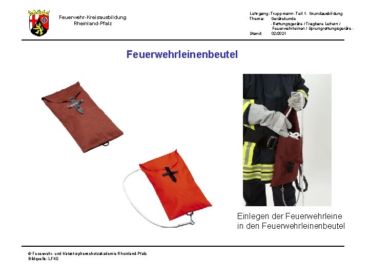 Lehrgang: Truppmann -Teil 1 - Grundausbildung Thema: Gerätekunde -Rettungsgeräte / Tragbare Leitern / Feuerwehrleinen