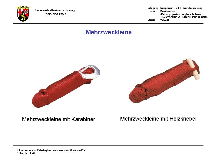 Lehrgang: Truppmann -Teil 1 - Grundausbildung Thema: Gerätekunde -Rettungsgeräte / Tragbare Leitern / Feuerwehrleinen