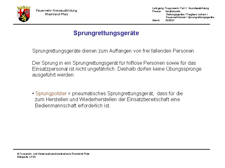 Lehrgang: Truppmann -Teil 1 - Grundausbildung Thema: Gerätekunde -Rettungsgeräte / Tragbare Leitern / Feuerwehrleinen