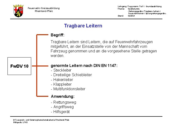 Lehrgang: Truppmann -Teil 1 - Grundausbildung Thema: Gerätekunde -Rettungsgeräte / Tragbare Leitern / Feuerwehrleinen