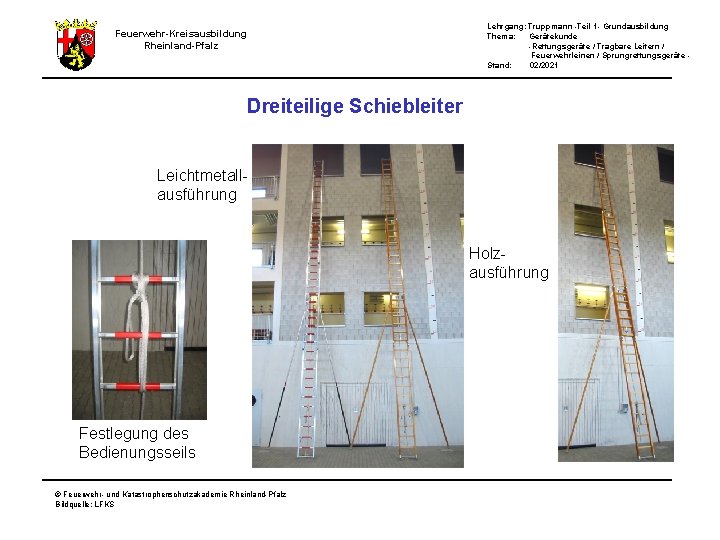 Lehrgang: Truppmann -Teil 1 - Grundausbildung Thema: Gerätekunde -Rettungsgeräte / Tragbare Leitern / Feuerwehrleinen