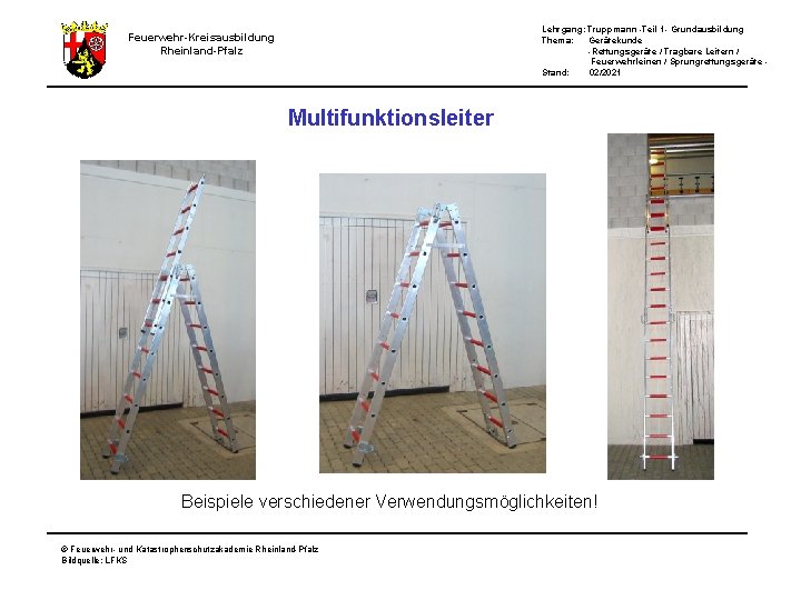 Lehrgang: Truppmann -Teil 1 - Grundausbildung Thema: Gerätekunde -Rettungsgeräte / Tragbare Leitern / Feuerwehrleinen