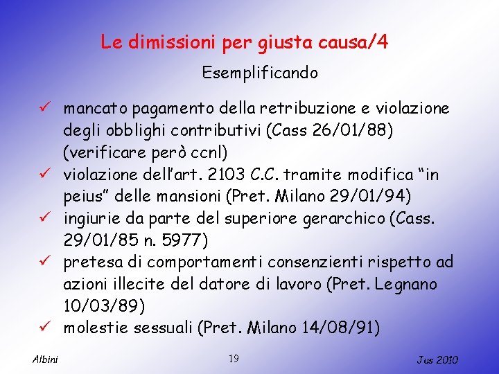 Le dimissioni per giusta causa/4 Esemplificando ü mancato pagamento della retribuzione e violazione degli