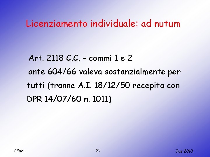 Licenziamento individuale: ad nutum Art. 2118 C. C. – commi 1 e 2 ante