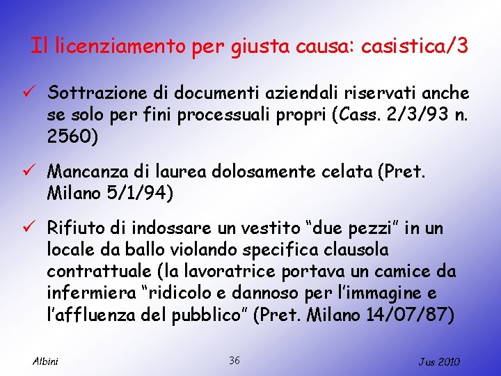 Il licenziamento per giusta causa: casistica/3 ü Sottrazione di documenti aziendali riservati anche se