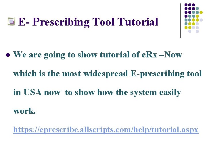 E- Prescribing Tool Tutorial l We are going to show tutorial of e. Rx