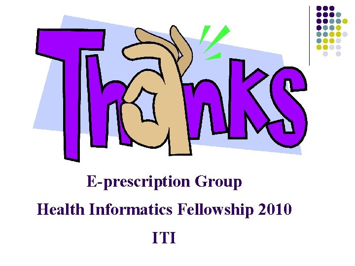 E-prescription Group Health Informatics Fellowship 2010 ITI 