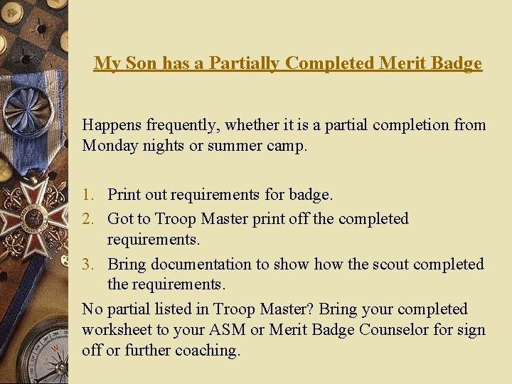 My Son has a Partially Completed Merit Badge Happens frequently, whether it is a