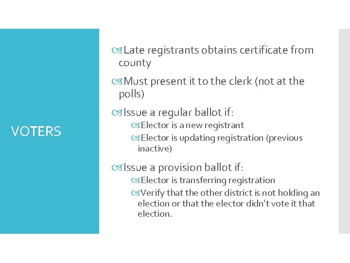  Late registrants obtains certificate from county Must present it to the clerk (not