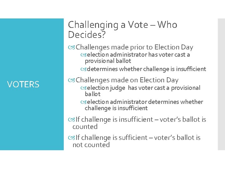 Challenging a Vote – Who Decides? Challenges made prior to Election Day election administrator