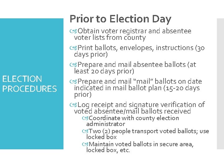 Prior to Election Day ELECTION PROCEDURES Obtain voter registrar and absentee voter lists from