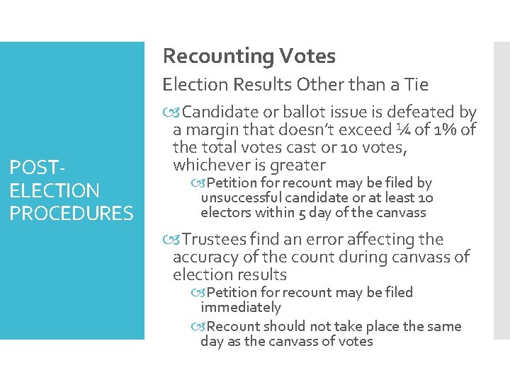 Recounting Votes Election Results Other than a Tie POSTELECTION PROCEDURES Candidate or ballot issue