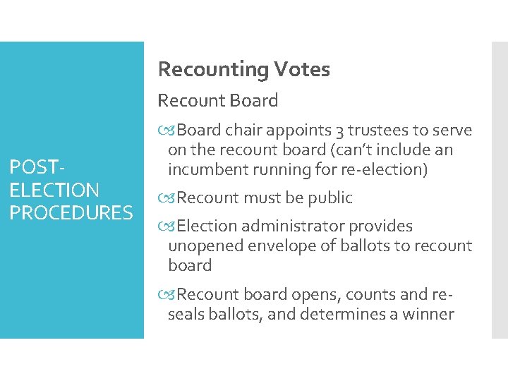 Recounting Votes Recount Board POSTELECTION PROCEDURES Board chair appoints 3 trustees to serve on