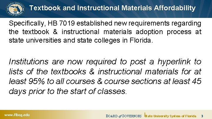 Textbook and Instructional Materials Affordability Specifically, HB 7019 established new requirements regarding the textbook