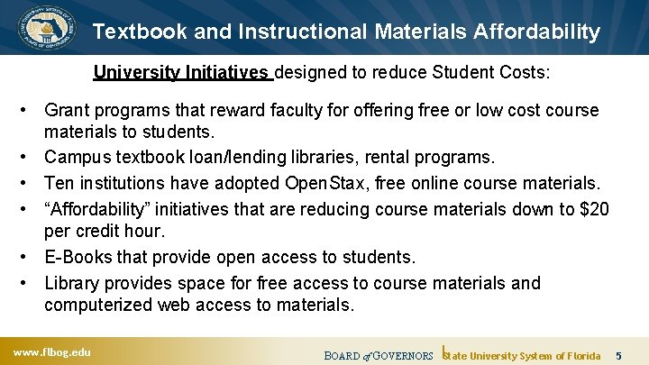 Textbook and Instructional Materials Affordability University Initiatives designed to reduce Student Costs: • Grant