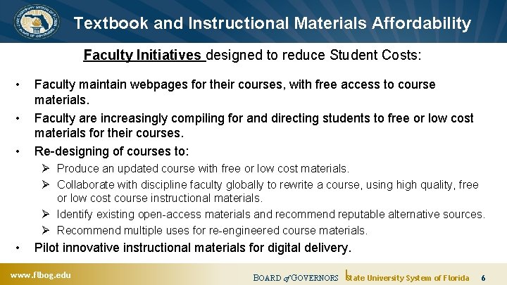 Textbook and Instructional Materials Affordability Faculty Initiatives designed to reduce Student Costs: • •