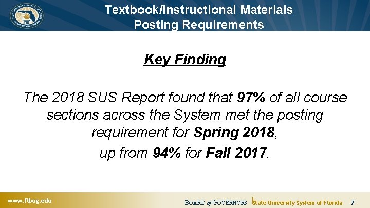 Textbook/Instructional Materials Posting Requirements Key Finding The 2018 SUS Report found that 97% of