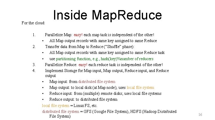 For the cloud: 1. 2. 3. 4. Inside Map. Reduce Parallelize Map: easy! each