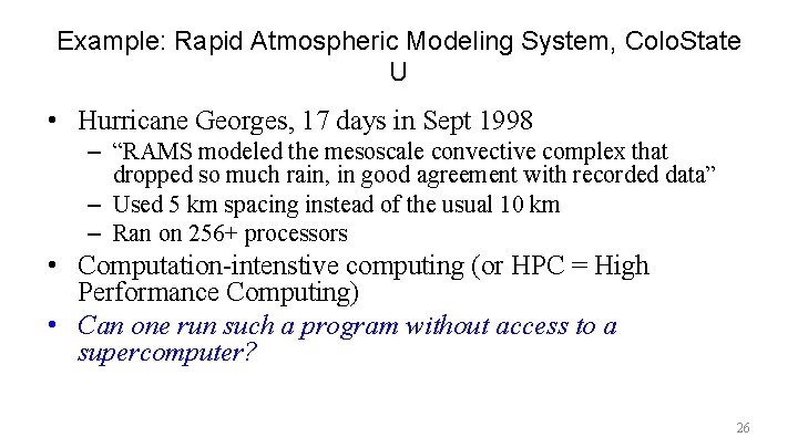 Example: Rapid Atmospheric Modeling System, Colo. State U • Hurricane Georges, 17 days in