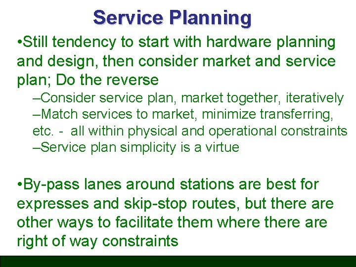 Service Planning • Still tendency to start with hardware planning and design, then consider