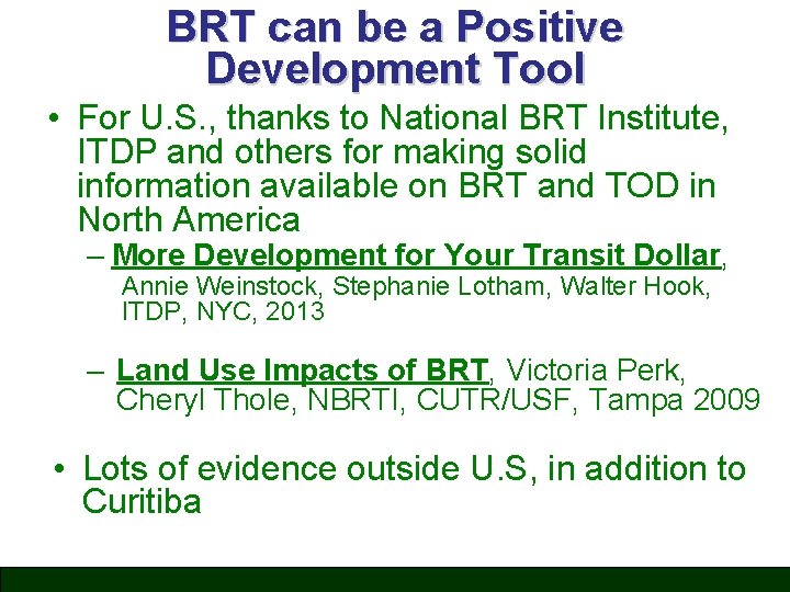 BRT can be a Positive Development Tool • For U. S. , thanks to