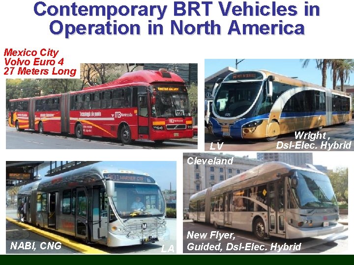 Contemporary BRT Vehicles in Operation in North America Mexico City Volvo Euro 4 27