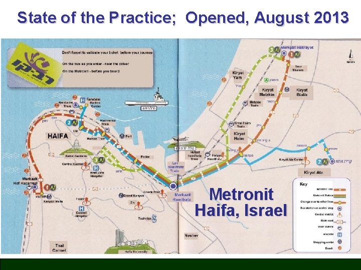 State of the Practice; Opened, August 2013 Metronit Haifa, Israel 