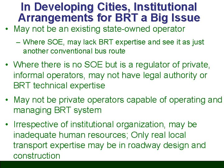 In Developing Cities, Institutional Arrangements for BRT a Big Issue • May not be