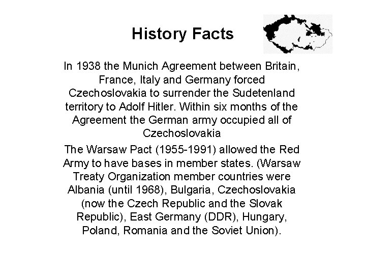 History Facts In 1938 the Munich Agreement between Britain, France, Italy and Germany forced