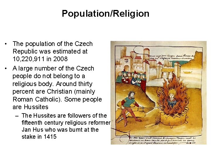 Population/Religion • The population of the Czech Republic was estimated at 10, 220, 911