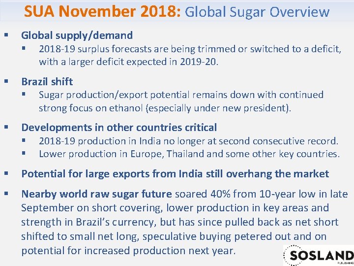 SUA November 2018: Global Sugar Overview § Global supply/demand § § Brazil shift §