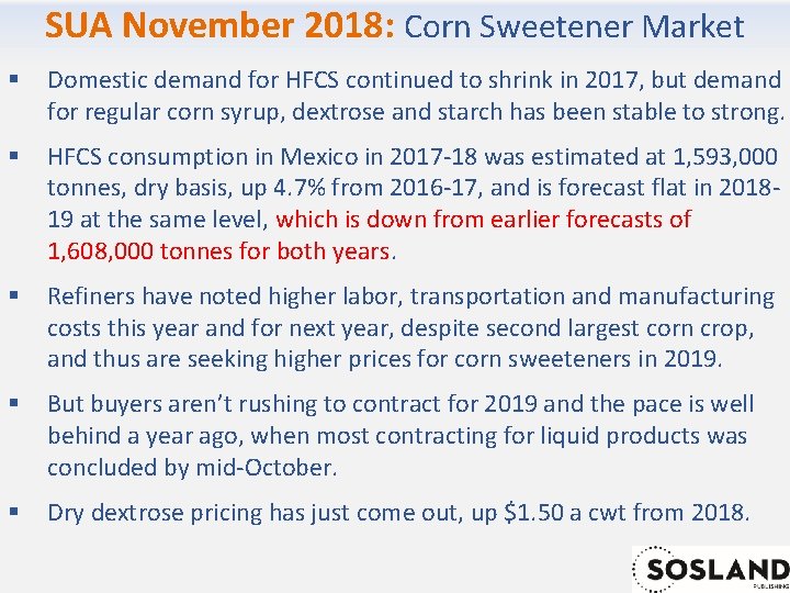 SUA November 2018: Corn Sweetener Market § Domestic demand for HFCS continued to shrink