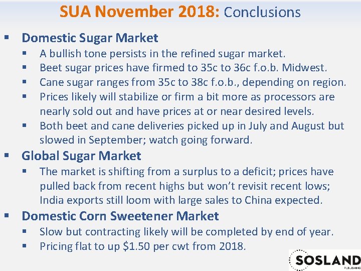 SUA November 2018: Conclusions § Domestic Sugar Market § § § A bullish tone