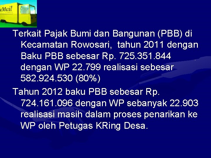 Terkait Pajak Bumi dan Bangunan (PBB) di Kecamatan Rowosari, tahun 2011 dengan Baku PBB