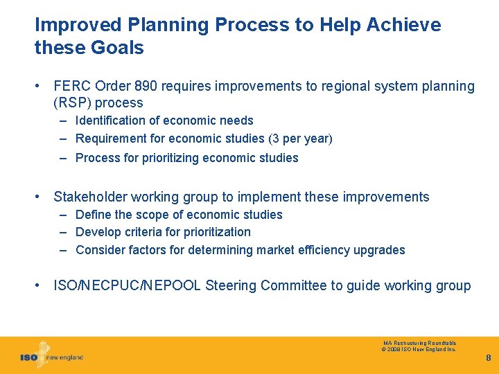 Improved Planning Process to Help Achieve these Goals • FERC Order 890 requires improvements