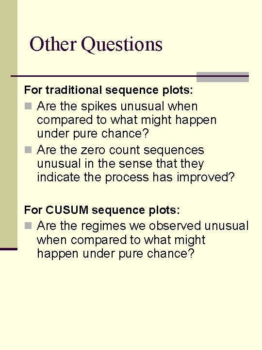 Other Questions For traditional sequence plots: n Are the spikes unusual when compared to Other Questions For traditional sequence plots: n Are the spikes unusual when compared to