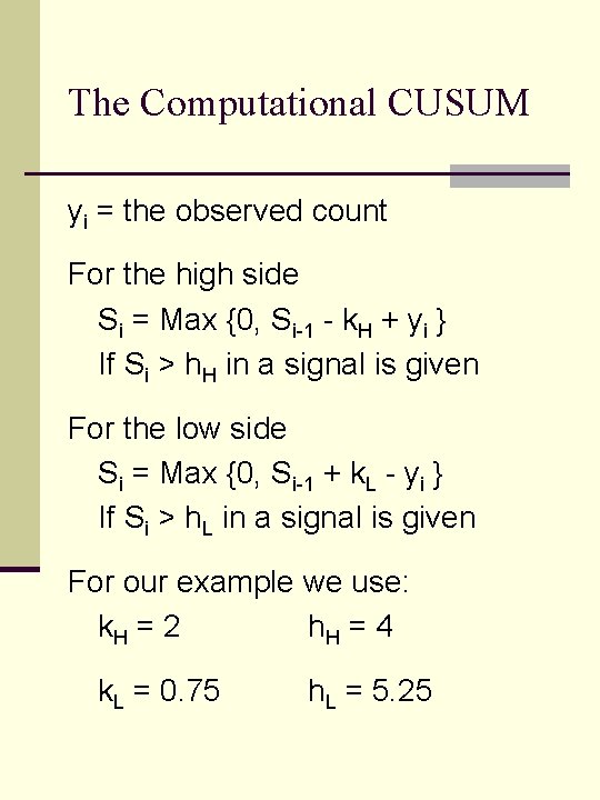 The Computational CUSUM yi = the observed count For the high side Si = The Computational CUSUM yi = the observed count For the high side Si =