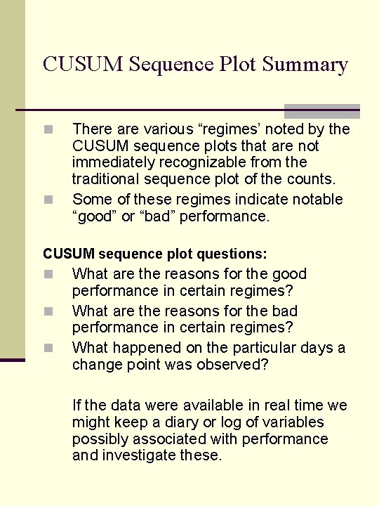 CUSUM Sequence Plot Summary n n There are various “regimes’ noted by the CUSUM CUSUM Sequence Plot Summary n n There are various “regimes’ noted by the CUSUM