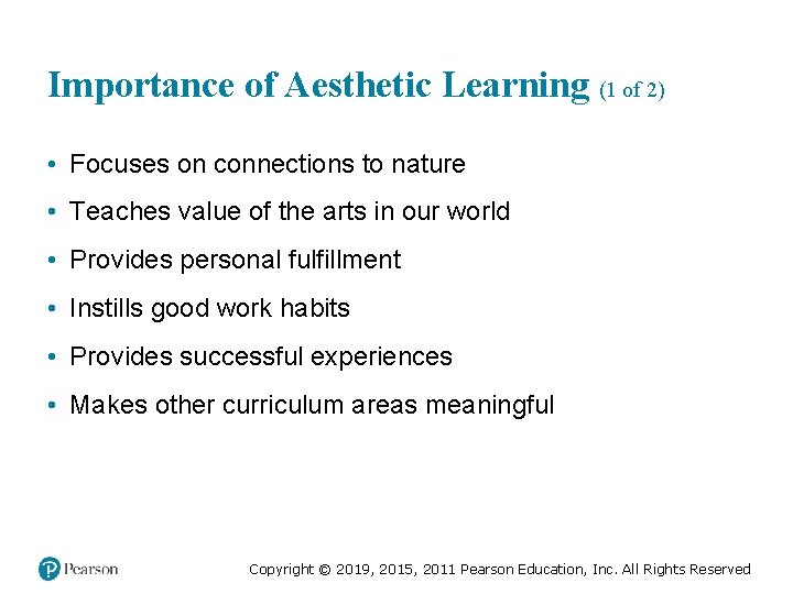 Importance of Aesthetic Learning (1 of 2) • Focuses on connections to nature •