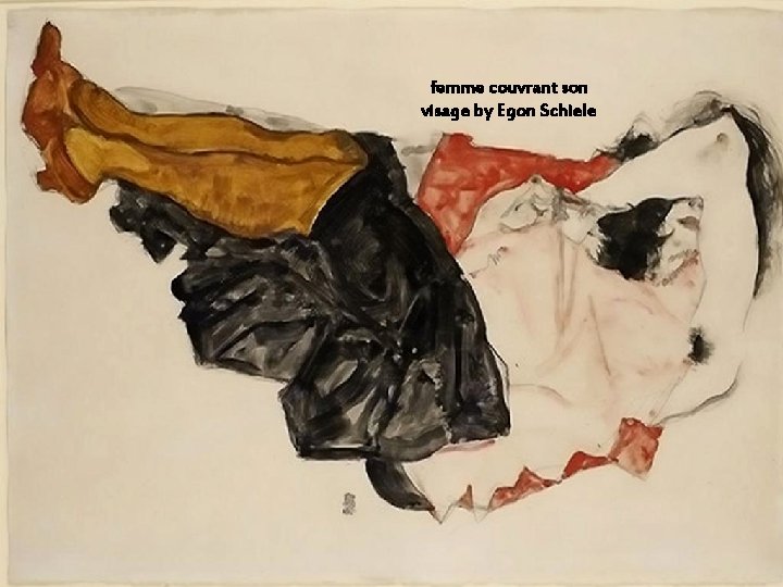 femme couvrant son visage by Egon Schiele Danaë by Egon Schiele (1909) 
