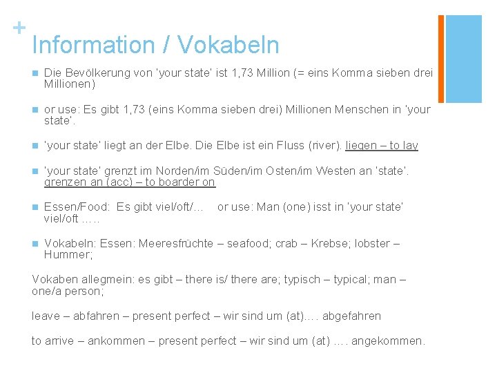 + Information / Vokabeln n Die Bevölkerung von ‘your state’ ist 1, 73 Million