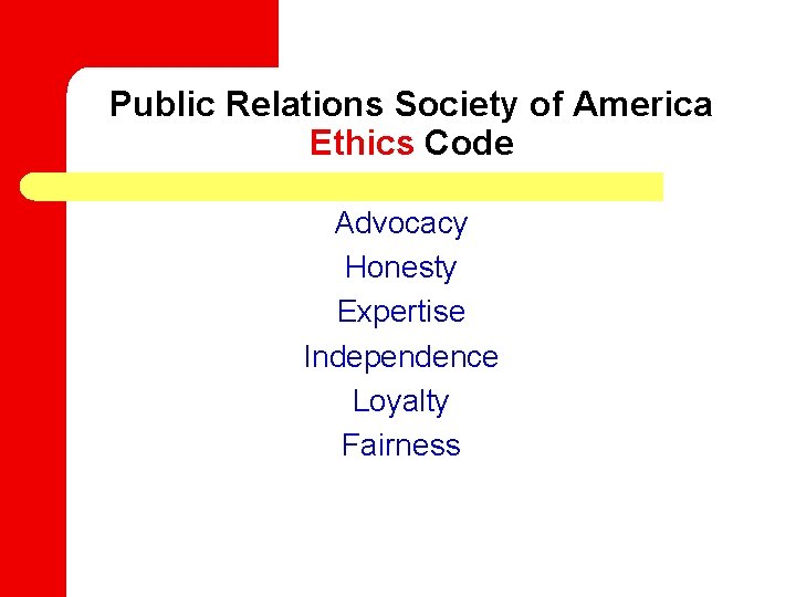 Public Relations Society of America Ethics Code Advocacy Honesty Expertise Independence Loyalty Fairness 