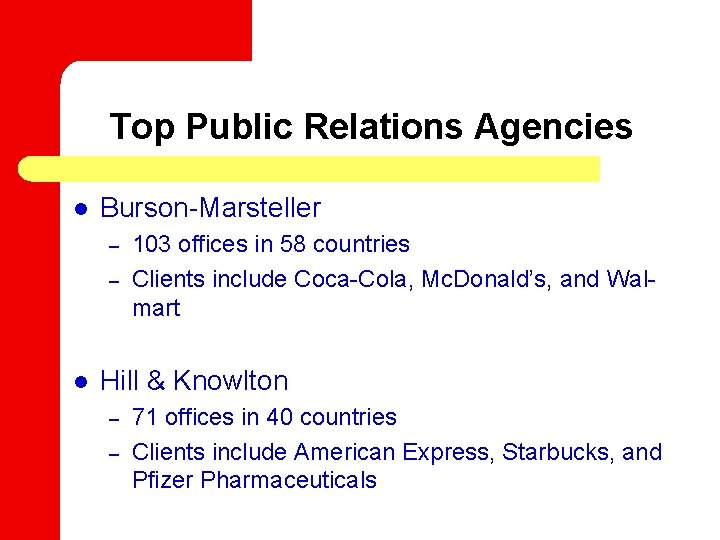 Top Public Relations Agencies l Burson-Marsteller – – l 103 offices in 58 countries